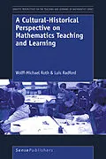 E-Book (pdf) A Cultural-Historical Perspective on Mathematics Teaching and Learning von Wolff-Michael Roth, Luis Radford