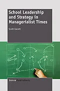 E-Book (pdf) School Leadership and Strategy in Managerialist Times von Scott Eacott