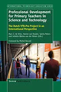 E-Book (pdf) Professional Development for Primary Teachers in Science and Technology von Marc J. de Vries, Hanno van Keulen, Sylvia Peters