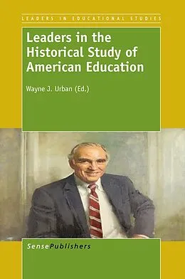 E-Book (pdf) Leaders in the Historical Study of American Education von Wayne J. Urban