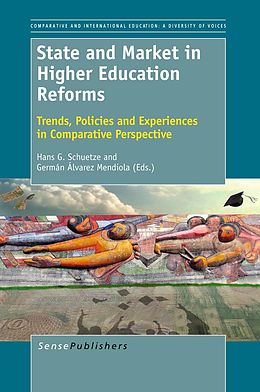 eBook (pdf) State and Market in Higher Education Reforms de Hans G. Schuetze, Germán Álvarez Mendiola, Diane Conrad