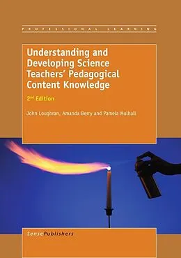 E-Book (pdf) Understanding and Developing ScienceTeachers' Pedagogical Content Knowledge von John Loughran, Amanda Berry, Pamela Mulhall