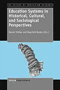 E-Book (pdf) Education Systems in Historical, Cultural, and Sociological Perspectives von Daniel Tröhler, Ragnhild Barbu