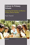 E-Book (pdf) Science in Primary Schools: Examining the Practices of Effective Teachers von Angela Fitzgerald