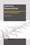 E-Book (pdf) Collective Responsibility: Redefining What Falls Between the Cracks for School Reform von Frances Whalan
