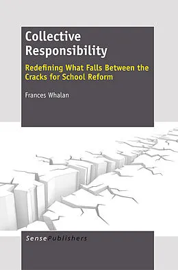 E-Book (pdf) Collective Responsibility: Redefining What Falls Between the Cracks for School Reform von Frances Whalan
