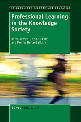 E-Book (pdf) Professional Learning in the Knowledge Society von Karen Jensen, Leif Chr. Lahn, Monika Nerland