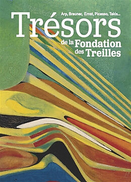 Broché Trésors de la Fondation des Treilles : Arp, Brauner, Ernst, Picasso, Takis... de 