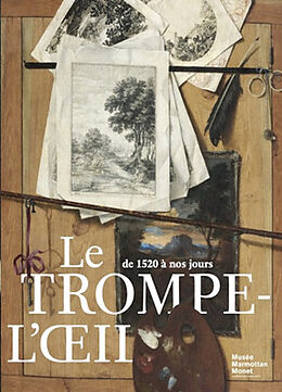 Broché Le trompe-l'oeil, de 1520 à nos jours de 