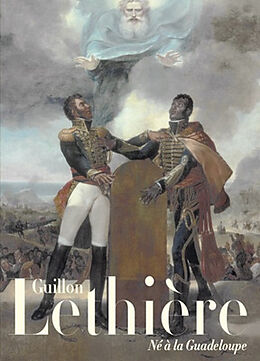 Broché Guillon Lethière : né à la Guadeloupe de Marie-Pierre Sale