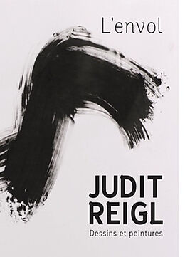 Broché Judit Reigl, l'envol : dessins et peintures de Judith Reigl