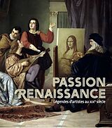 Broché Passion Renaissance : légendes d'artistes au XIXe siècle : exposition, Draguignan, Musée municipal, du 16 novembre 20... de 