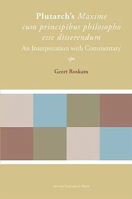 E-Book (pdf) Plutarch's Maxime cum principibus philosopho esse disserendum von Roskam Geert Roskam