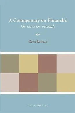E-Book (pdf) Commentary on Plutarch's De latenter vivendo von Roskam Geert Roskam