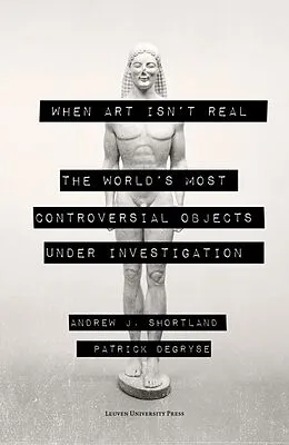 E-Book (epub) When Art Isn't Real von Shortland Andrew Shortland, Degryse Patrick Degryse