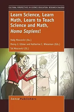 E-Book (pdf) Learn Science, Learn Math, Learn to Teach Science and Math, Homo Sapiens von Hedy Moscovici, Penny J. Gilmer, Katherine C. Wieseman