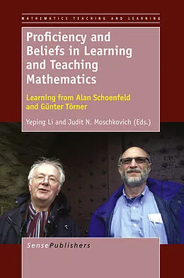 E-Book (pdf) Proficiency and Beliefs in Learning and Teaching Mathematics von Yeping Li, Judit N. Moschkovich