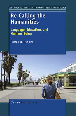 E-Book (pdf) Re-Calling the Humanities von Russell H. Hvolbek