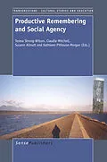 E-Book (pdf) Productive Remembering and Social Agency von Teresa Strong-Wilson, Claudia Mitchell, Susann Allnutt