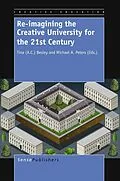 E-Book (pdf) Re-imagining the Creative University for the 21st Century von Tina Besley