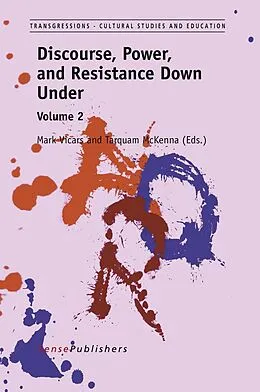 E-Book (pdf) Discourse, Power, and Resistance Down Under von Mark Vicars, Tarquam McKenna