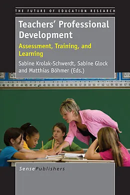 E-Book (pdf) Teacher's Professional Development von Sabine Krolak-Schwerdt, Sabine Glock, Matthias Böhmer