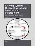 E-Book (pdf) A Living Systems Theory of Vocational Behavior and Development von Fred W. Vondracek, Donald H. Ford, Erik J. Porfeli