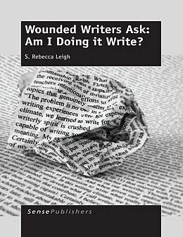 E-Book (pdf) Wounded Writers Ask: Am I Doing it Write? von S. Rebecca Leigh