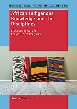 E-Book (pdf) African Indigenous Knowledge and the Disciplines von Gloria Emeagwali, George J Sefa Dei