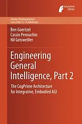 Fester Einband Engineering General Intelligence, Part 2 von Ben Goertzel, Cassio Pennachin, Nil Geisweiller