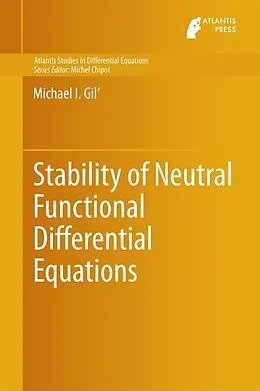 E-Book (pdf) Stability of Neutral Functional Differential Equations von Michael I. Gil'