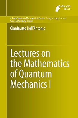 Fester Einband Lectures on the Mathematics of Quantum Mechanics I von Gianfausto Dell'Antonio