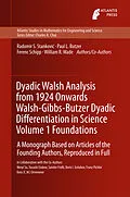 E-Book (pdf) Dyadic Walsh Analysis from 1924 Onwards Walsh-Gibbs-Butzer Dyadic Differentiation in Science Volume 1 Foundations von Radomir Stankovic, Paul Leo Butzer, Ferenc Schipp