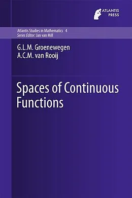 E-Book (pdf) Spaces of Continuous Functions von G. L. M. Groenewegen, A. C. M. van Rooij