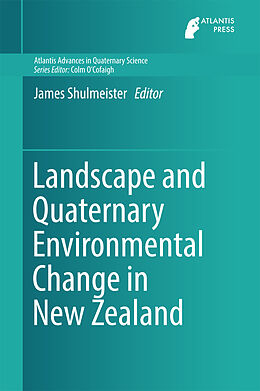 Livre Relié Landscape and Quaternary Environmental Change in New Zealand de James Shulmeister