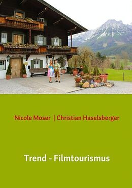 Kartonierter Einband Trend - Filmtourismus von Nicole Moser | Christian Haselsberger