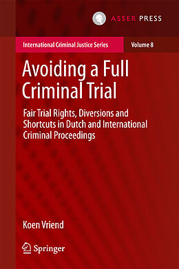 eBook (pdf) Avoiding a Full Criminal Trial de Koen Vriend