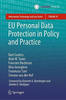 E-Book (pdf) EU Personal Data Protection in Policy and Practice von Bart Custers, Alan M. Sears, Francien Dechesne