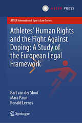 Livre Relié Athletes  Human Rights and the Fight Against Doping: A Study of the European Legal Framework de Bart van der Sloot, Ronald Leenes, Mara Paun