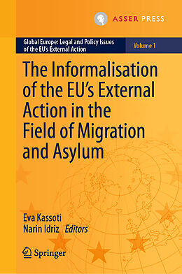 Livre Relié The Informalisation of the EU's External Action in the Field of Migration and Asylum de 