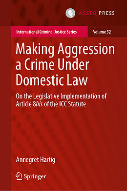 Livre Relié Making Aggression a Crime Under Domestic Law de Annegret Hartig