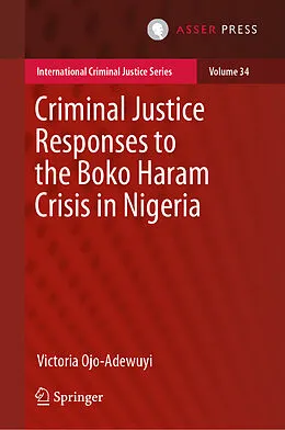 E-Book (pdf) Criminal Justice Responses to the Boko Haram Crisis in Nigeria von Victoria Ojo-Adewuyi