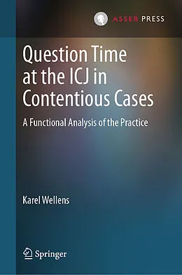 E-Book (pdf) Question Time at the ICJ in Contentious Cases von Karel Wellens