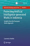 E-Book (pdf) Protecting Artificial Intelligence-generated Works in Indonesia von Laurensia Andrini