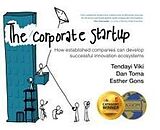 Kartonierter Einband The Corporate Startup von Tendayi Viki, Dan Toma, Esther Gons