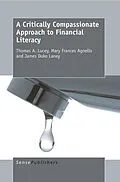 E-Book (pdf) A Critically Compassionate Approach to Financial Literacy von Thomas A. Lucey, Mary Frances Agnello, James Duke Laney