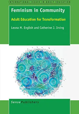 E-Book (pdf) Feminism in Community von Catherine J. Irving, Leona M. English