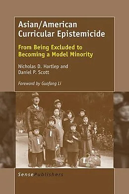 E-Book (pdf) Asian/American Curricular Epistemicide von Nicholas D. Hartlep, Daniel P. Scott
