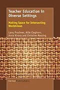 E-Book (pdf) Teacher Education in Diverse Settings von Larry Prochner, Ailie Cleghorn, Anna Kirova