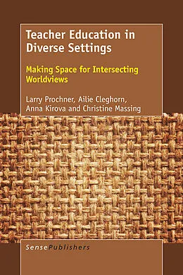 E-Book (pdf) Teacher Education in Diverse Settings von Larry Prochner, Ailie Cleghorn, Anna Kirova